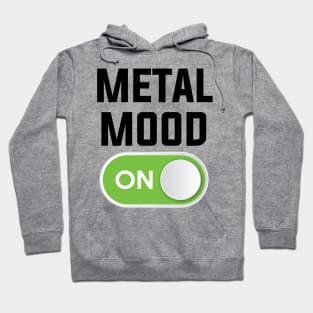 METAL MOOD ON Hoodie